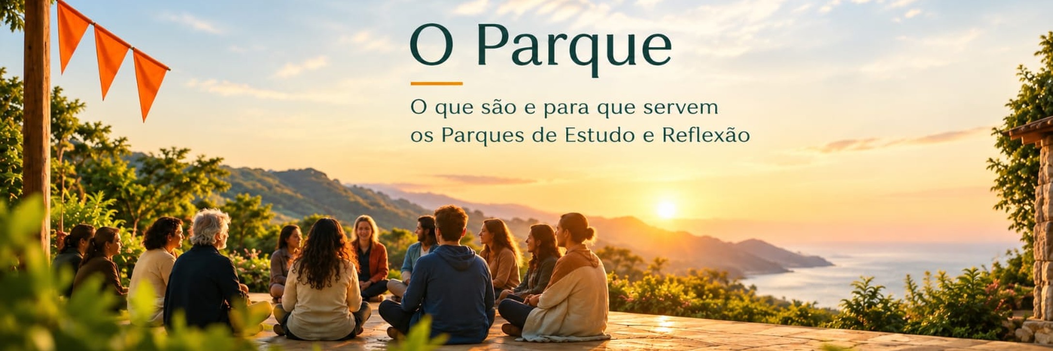 Grupo de pessoas reunido em roda ao entardecer, com vista para o mar e as montanhas, sobre o texto O Parque — O que são e para que servem os Parques de Estudo e Reflexão.